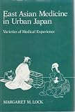 East Asian medicine in urban Japan : varieties of medical experience
