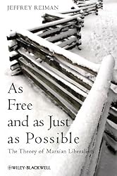 As Free and as Just as Possible: The Theory of Marxian Liberalism (Blackwell Public Philosophy Series)