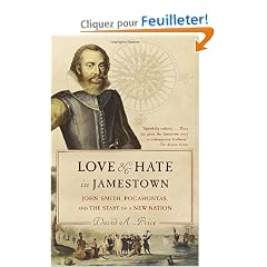 Love and Hate in Jamestown: John Smith, Pocahontas, and the Start of a New Nation