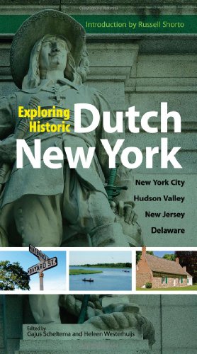 Exploring Historic Dutch New York: New York City * Hudson Valley * New Jersey * Delaware