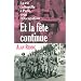 Et la f�te continue : La vie culturelle � Paris sous l'Occupation