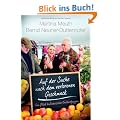 Auf der Suche nach dem verlorenen Geschmack: Vom Gl�ck kulinarischer Entdeckungen