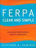 FERPA Clear and Simple: The College Professional's Guide to Compliance (Josseybass)