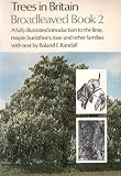 Trees in Britain. Broadleaved. Book 2 : a fully illustrated introduction to the lime, maple, buckthorn, rose and other families