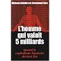 L'homme qui valait cinq milliards