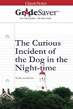 GradeSaver (TM) ClassicNotes: The Curious Incident of the Dog in the Night-time