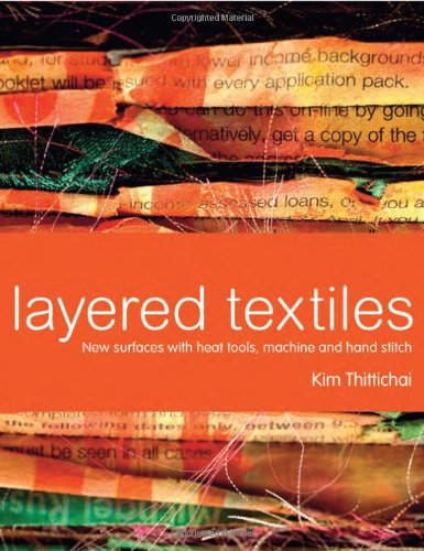Layered Textiles: New Surfaces with Heat Tools, Machine and Hand Stitch