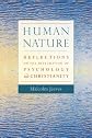 Human Nature: Reflections on the Integration of Psychology and Christianity