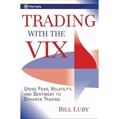 Trading With the Vix: How to Use Fear, Volatility, and Sentiment to Enhance Trading (Wiley Trading)
