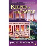 keeper of the castle a haunted home renovation mystery