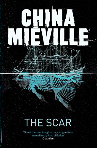 The Scar (New Crobuzon 2) by China Mieville (6-May-2011) Paperback