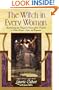 The Witch in Every Woman: Reawakening the Magical Nature of the Feminine to Heal, Protect, Create, and Empower