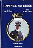 Captains and kings : the Royal Family and the Royal Navy 1901-1981