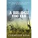A Bridge Too Far (Hodder Great Reads)