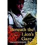 Beneath the Lion's Gaze: A Novel