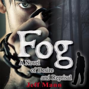 A Novel of Desire and Reprisal - Jeff Mann