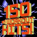 150 #1 Workout Hits! - The Collection (Includes Bonus Mixes + Workout Ringtones)
