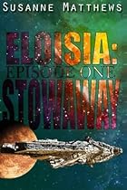 Eloisia: Episode One: Stowaway (Tales of Eloisia) (Volume 1) Eloisia: Episode One: Stowaway (Tales of Eloisia) (Volume 1)