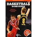 Basketball in der Schule: Spielerisch und spielgem�� vermitteln
