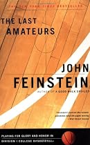 The Last Amateurs: Playing for Glory and Honor in Division I College Basketball