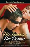 His Fantasies, Her Dreams: Ellora's Cave