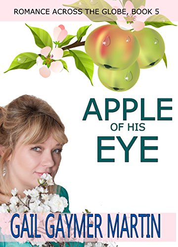 Apple of His Eye (Christian Historical Romance novella) (Romance Across the Globe Book 5), by Gail Gaymer Martin