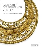 Im Zeichen des goldenen Greifen. - Wilfried Menghin, Hermann Parzinger
