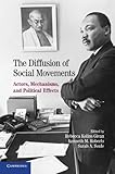 The diffusion of social movements : actors, mechanisms, and political effects