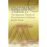 scattering theory the quantum theory of nonrelativistic collisions dover books on engineering