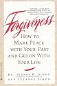 Forgiveness: How to Make Peace With Your Past and Get on With Your Life