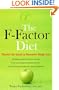 The F-Factor Diet: Discover the Secret to Permanent Weight Loss