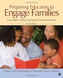 Preparing educators to engage families : case studies using an ecological systems framework