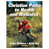 Christian Paths To Health And Wellness Book