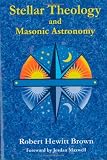 Buy : Stellar Theology and Masonic Astronomy