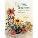 Training Teachers: A Harvest of Theory and Practice