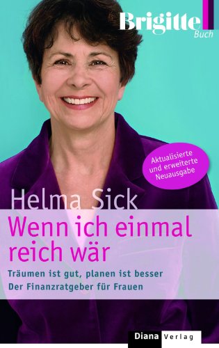 Wenn ich einmal reich wär: Träumen ist gut, planen ist besser. Der Finanzratgeber für Frauen (German Edition)