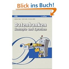 Datenbanken - Konzepte und Sprachen: Der fundierte Einstieg in Datenbanken. Schwerpunkt: Datenbankentwurf und Datenbanksprachen. Inklusive aktuelle Trends: SQL-99, JDBC, OLAP, Textsuche