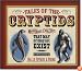 Tales of the Cryptids: Mysterious Creatures That May or May Not Exist (Darby Creek Publishing)