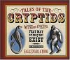 Tales of the Cryptids: Mysterious Creatures That May or May Not Exist (Darby Creek Publishing)