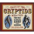 Tales of the Cryptids: Mysterious Creatures That May or May Not Exist (Darby Creek Publishing) by Kelly Milner Halls, Rick Spears, and Roxyanne Young