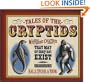 Tales of the Cryptids: Mysterious Creatures That May or May Not Exist (Darby Creek Publishing)