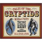 Tales of the Cryptids: Mysterious Creatures That May or May Not Exist (Darby Creek Publishing) by Kelly Milner Halls, Rick Spears, and Roxyanne Young