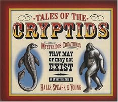 Tales of the Cryptids: Mysterious Creatures That May or May Not Exist (Darby Creek Publishing)