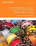 The Convergence of Race, Ethnicity, and Gender: Multiple Identities in Counseling (4th Edition) (Merrill Counseling)