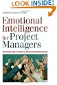 Emotional Intelligence for Project Managers: The People Skills You Need to Achieve Outstanding Results