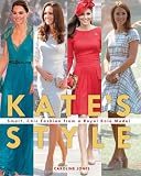 Kate's Style: Smart, Chic Fashion from a Royal Role Model