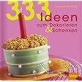 333 Ideen zum Dekorieren & Schenken