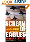 Scream of Eagles: The Dramatic Account of the U.S. Navy's Top Gun Fighter Pilots and How They Took Back the Skies Over Vietnam