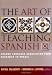 The Art of Teaching Spanish: Second Language Acquisition from Research to Praxis