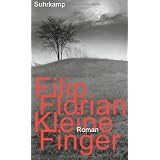 Kleine Finger: Romanvon "Filip Florian"